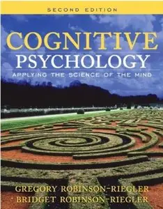 Cognitive Psychology: Applying The Science Of The Mind (2nd Edition) [Repost]