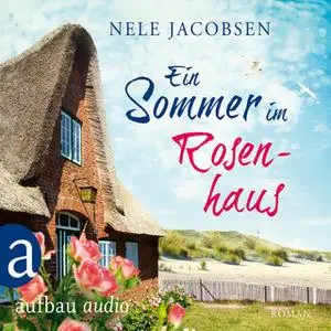 «Ein Sommer im Rosenhaus» by Nele Jacobsen