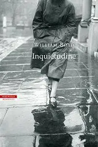 William Boyd - Inquietudine