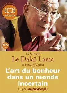 Le dalaï-lama, Howard Cutler, "L'Art du bonheur dans un monde incertain" (repost)