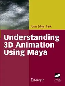 Understanding 3D Animation Using Maya (Repost)