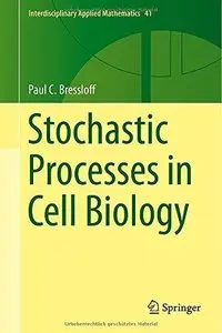 Stochastic Processes in Cell Biology (Repost)