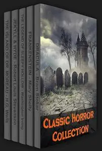 «Classic Horror Collection: Dracula, Frankenstein, The Legend of Sleepy Hollow, Jekyll and Hyde, & The Island of Dr. Mor