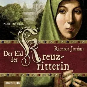 Ricarda Jordan - Der Eid der Kreuzritterin