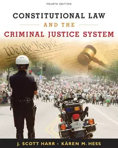Constitutional Law and the Criminal Justice System, 4th Edition (repost)