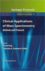 Clinical Applications of Mass Spectrometry: Methods and Protocols (Repost)