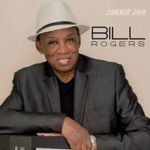 Bill W. Rogers - Summer Rain (2017)