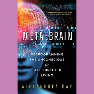 Meta-Brain: Reprogramming the Unconscious for Self-Directed Living [Audiobook]