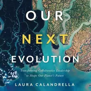 «Our Next Evolution» by Laura Calandrella