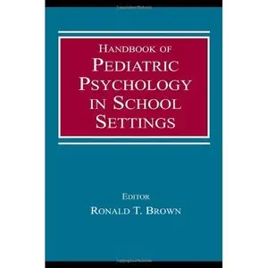 Handbook of Pediatric Psychology in School Settings (repost)
