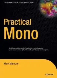 Practical Mono (Expert's Voice in Open Source) by Mark Mamone (repost)