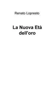 La Nuova Età dell’oro