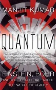 Quantum: Einstein, Bohr and the Great Debate About the Nature of Reality (repost)