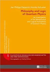 Philosophy and Logic of Quantum Physics (Repost)