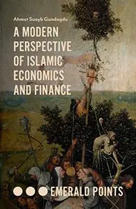 A Modern Perspective of Islamic Economics and Finance (Emerald Points)