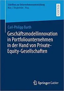 Geschäftsmodellinnovation in Portfoliounternehmen in der Hand von Private-Equity-Gesellschaften