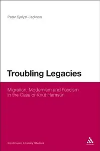 Troubling Legacies: Migration, Modernism and Fascism in the Case of Knut Hamsun