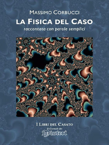 Massimo Corbucci – La fisica del caso. Raccontata con parole semplici (2014)
