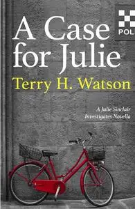 «A Case for Julie» by Terry H. Watson