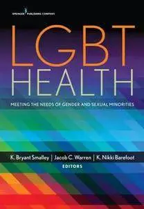 LGBT Health : Meeting the Needs of Gender and Sexual Minorities