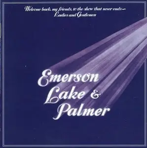 Emerson Lake & Palmer - Welcome Back, My Friends To The Show That Never Ends - Ladies and Gentlemen (1974) (2011 Remaster)