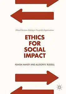 Ethics for Social Impact: Ethical Decision-Making in Nonprofit Organizations (repost)