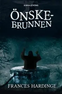 «Önskebrunnen» by Frances Hardinge