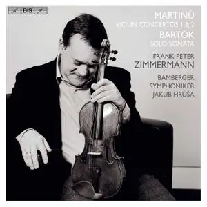 Frank Peter Zimmermann - Martinů-Violin Concertos Nos. 1,2 - Bartók - Sonata for Solo Violin (2020) [Official Digital Download]