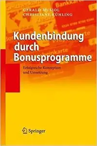 Kundenbindung durch Bonusprogramme: Erfolgreiche Konzeption und Umsetzung (Repost)