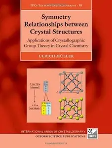 Symmetry Relationships between Crystal Structures: Applications of Crystallographic Group Theory in Crystal Chemistry (Repost)