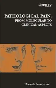 Pathological Pain: From Molecular to Clinical Aspects [Repost]