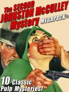 «The Second Johnston McCulley Mystery MEGAPACK» by Johnston McCulley