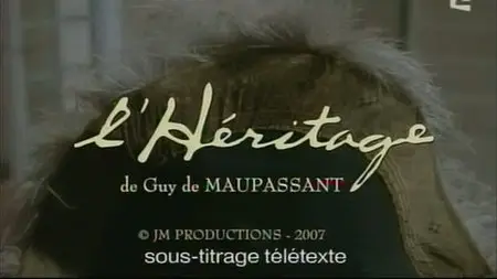 (Fr2) Chez Maupassant S01E03 : L'Héritage (2007)