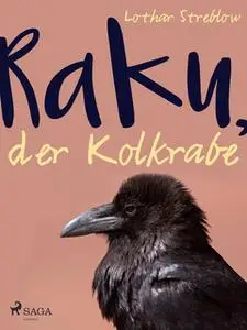 «Raku, der Kolkrabe» by Lothar Streblow