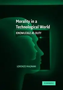 Morality in a Technological World: Knowledge as Duty (repost)