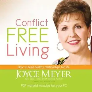 «Conflict Free Living» by Joyce Meyer