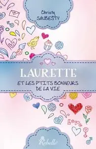 Christy Saubesty, "Laurette et les p’tits bonheurs de la vie"