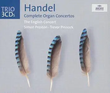 Simon Preston / Trevor Pinnock / The English Concert - Handel: Complete Organ Concertos (2002)