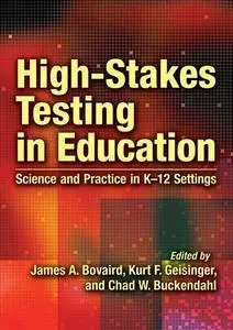 High-Stakes Testing in Education: Science and Practice in K-12 Settings (Repost)