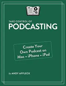 Take Control of Podcasting