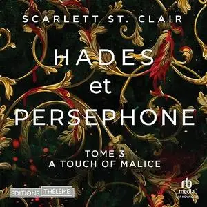 Scarlett St. Clair, "Hadès & Perséphone, tome 3 : A touch of malice"