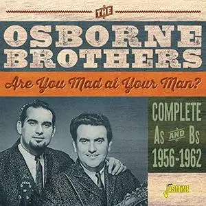The Osborne Brothers - Are You Mad at Your Man? (Complete As & Bs 1956-1962) (2020)
