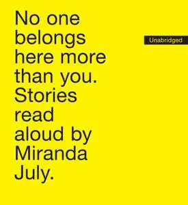 «No One Belongs Here More Than You» by Miranda July
