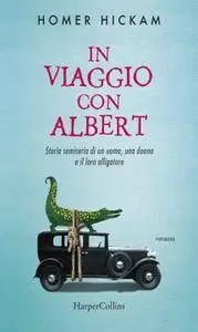 Homer Hickam - In viaggio con Albert. Storia semiseria di un uomo, una donna e il loro alligatore (Repost)