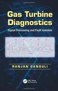 Gas Turbine Diagnostics: Signal Processing and Fault Isolation