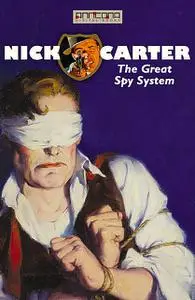 «Nick Carter – The Great Spy System» by John R.Coryell