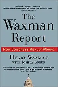 The Waxman Report: How Congress Really Works