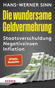 Hans-Werner Sinn - Die wundersame Geldvermehrung