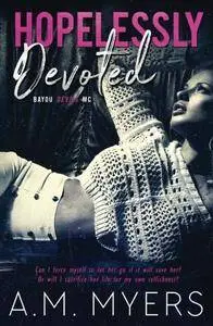 Hopelessly Devoted (Bayou Devils MC Book 1)