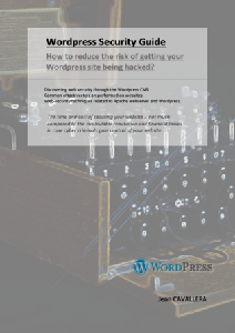 Wordpress Security Guide : How to reduce the risk of getting your Wordpress site being hacked?